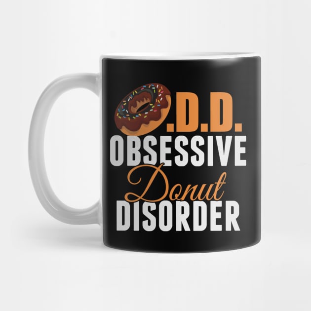 Funny Donut Obsessed by epiclovedesigns